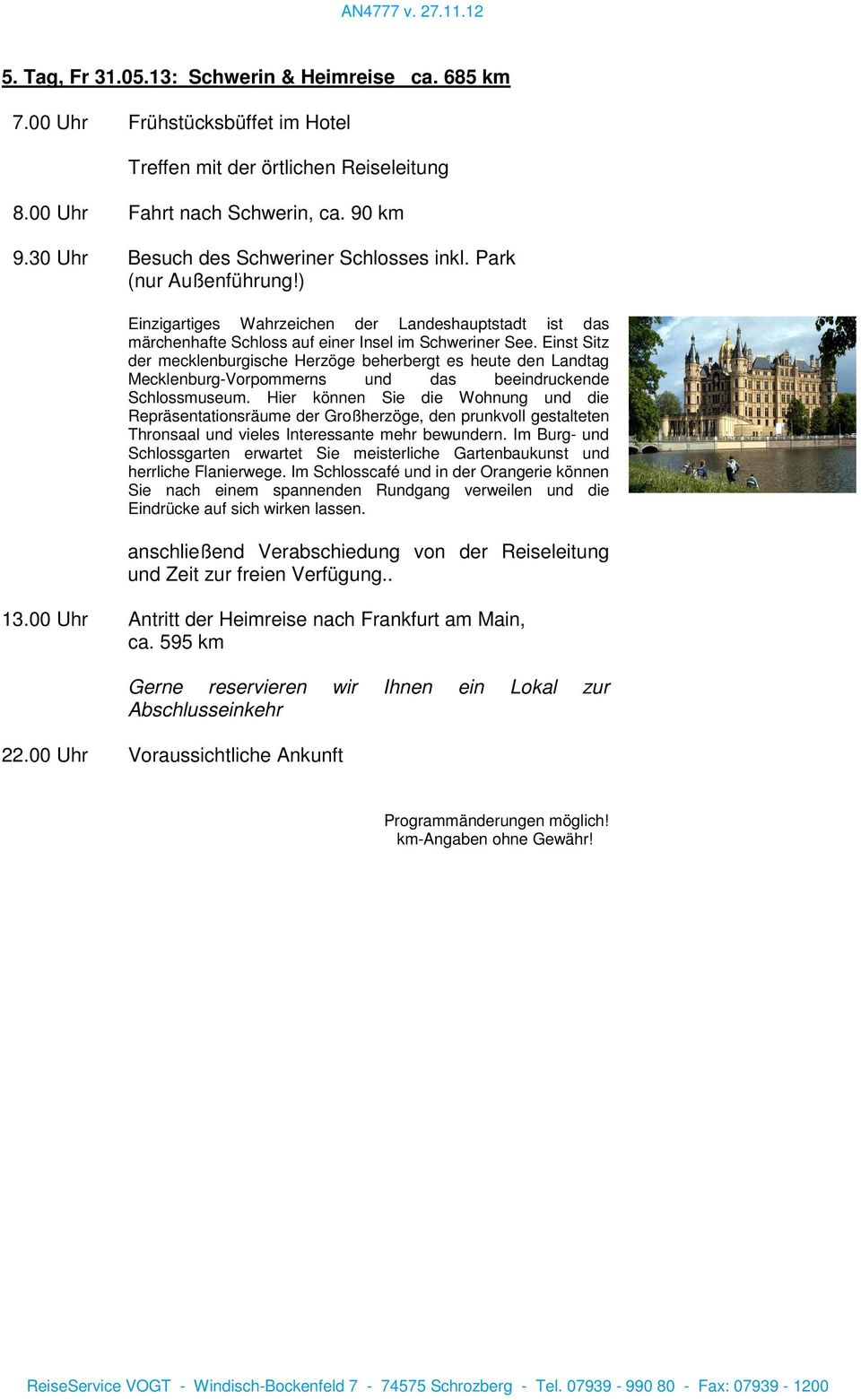 Einst Sitz der mecklenburgische Herzöge beherbergt es heute den Landtag Mecklenburg-Vorpommerns und das beeindruckende Schlossmuseum.