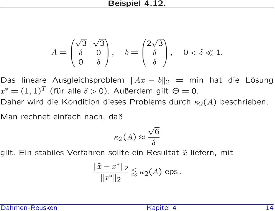 dieses Problems durch κ 2 (A) beschrieben Man rechnet einfach nach, daß 6 κ 2 (A) δ gilt Ein