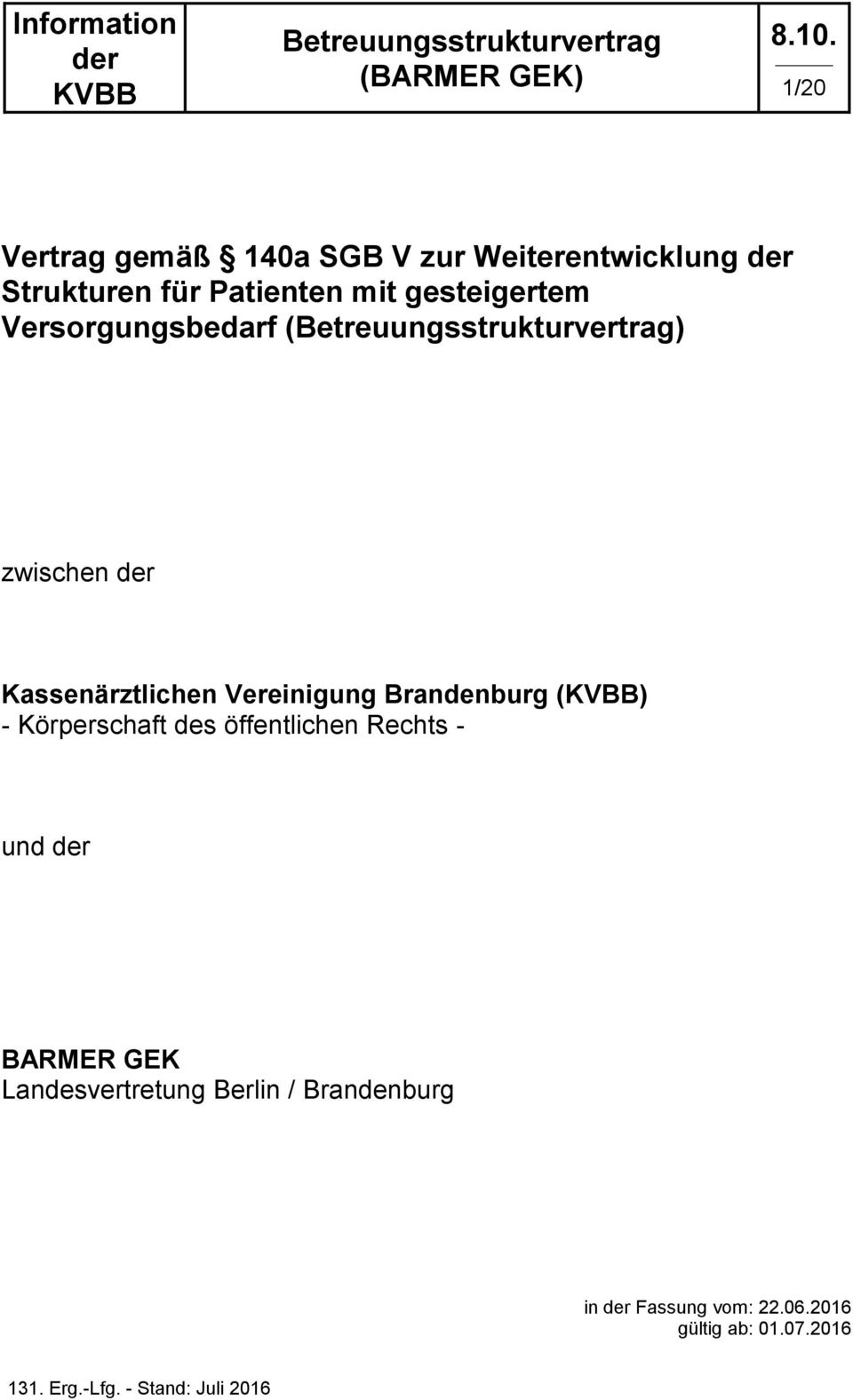 gesteigertem Versorgungsbedarf () zwischen Kassenärztlichen Vereinigung Brandenburg () -
