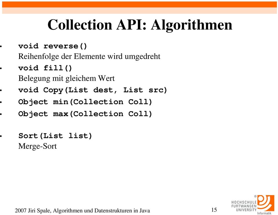 List src) Object min(collection Coll) Object max(collection Coll)