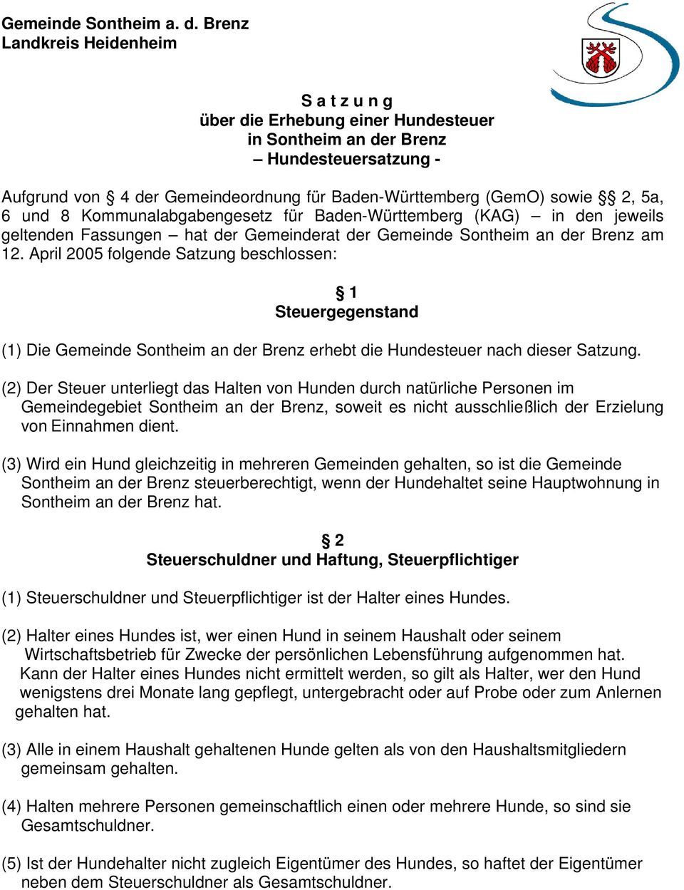6 und 8 Kommunalabgabengesetz für Baden-Württemberg (KAG) in den jeweils geltenden Fassungen hat der Gemeinderat der Gemeinde Sontheim an der Brenz am 12.