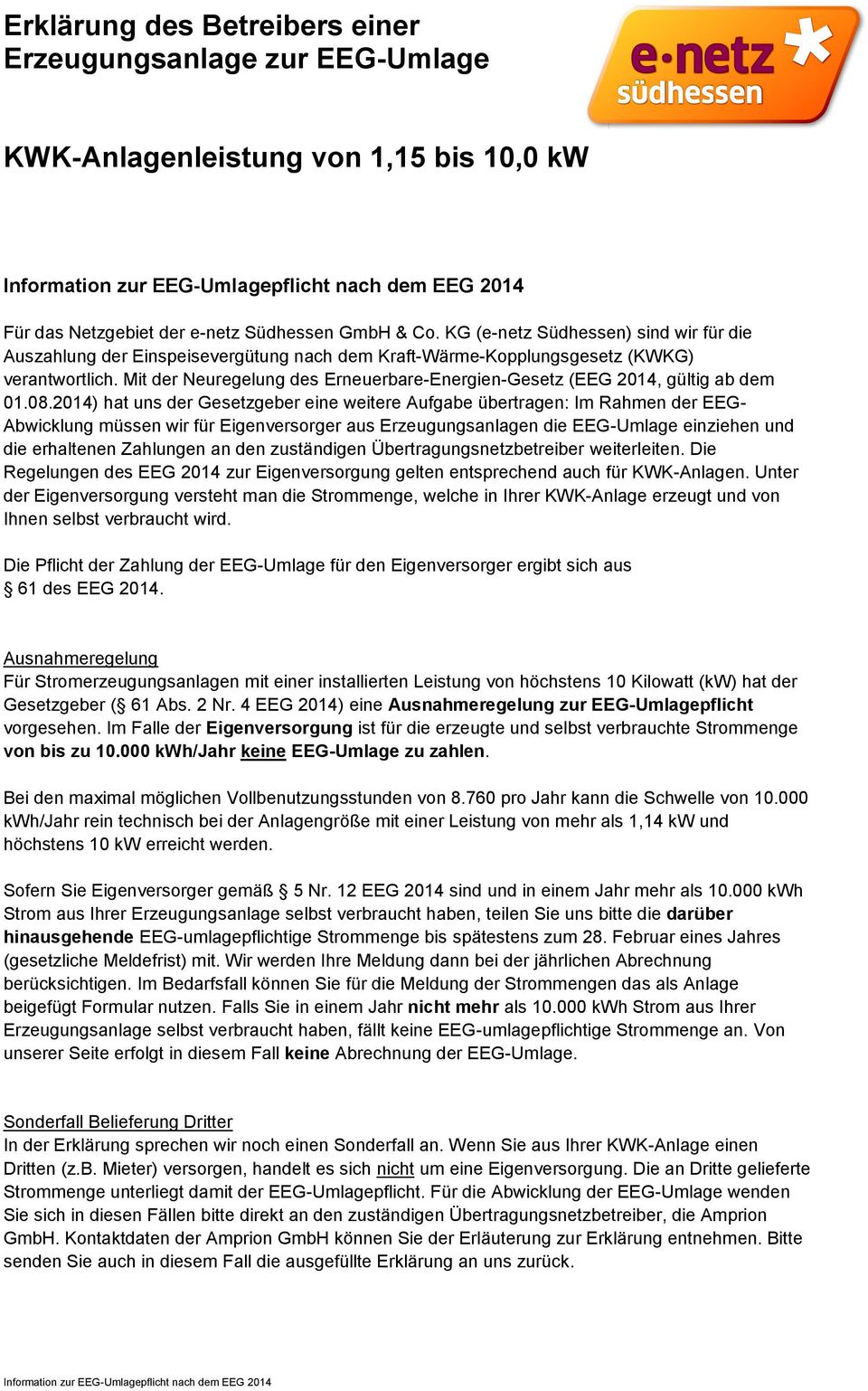 Mit der Neuregelung des Erneuerbare-Energien-Gesetz (EEG 2014, gültig ab dem 01.08.