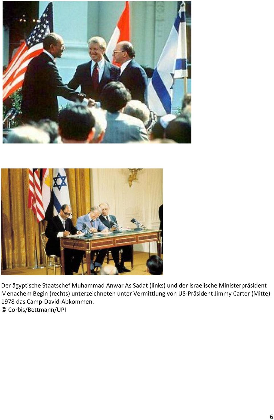 (rechts) unterzeichneten unter Vermittlung von US-Präsident