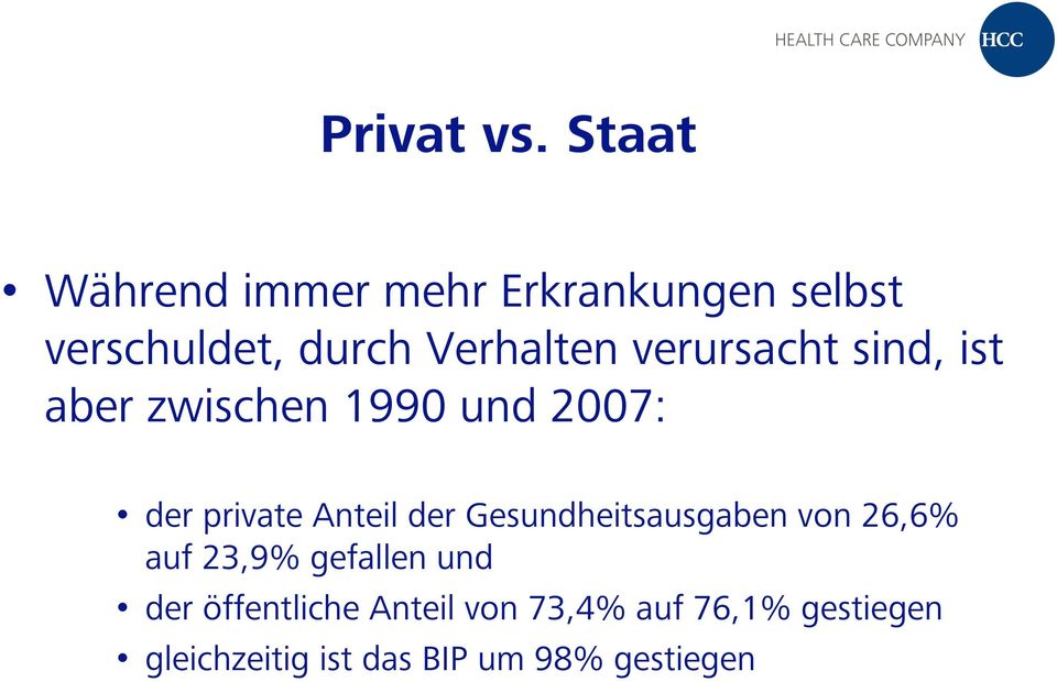 verursacht sind, ist aber zwischen 1990 und 2007: der private Anteil der