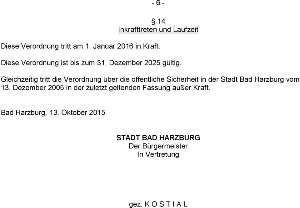 Gleichzeitig tritt die Verordnung über die öffentliche Sicherheit in der Stadt Bad Harzburg vom 13.