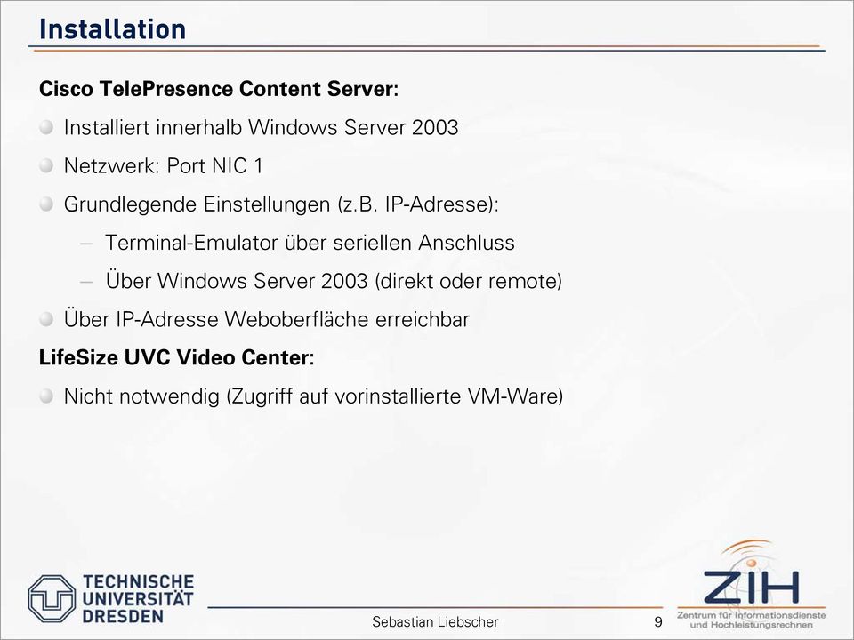 IP-Adresse): Terminal-Emulator über seriellen Anschluss Über Windows Server 2003 (direkt