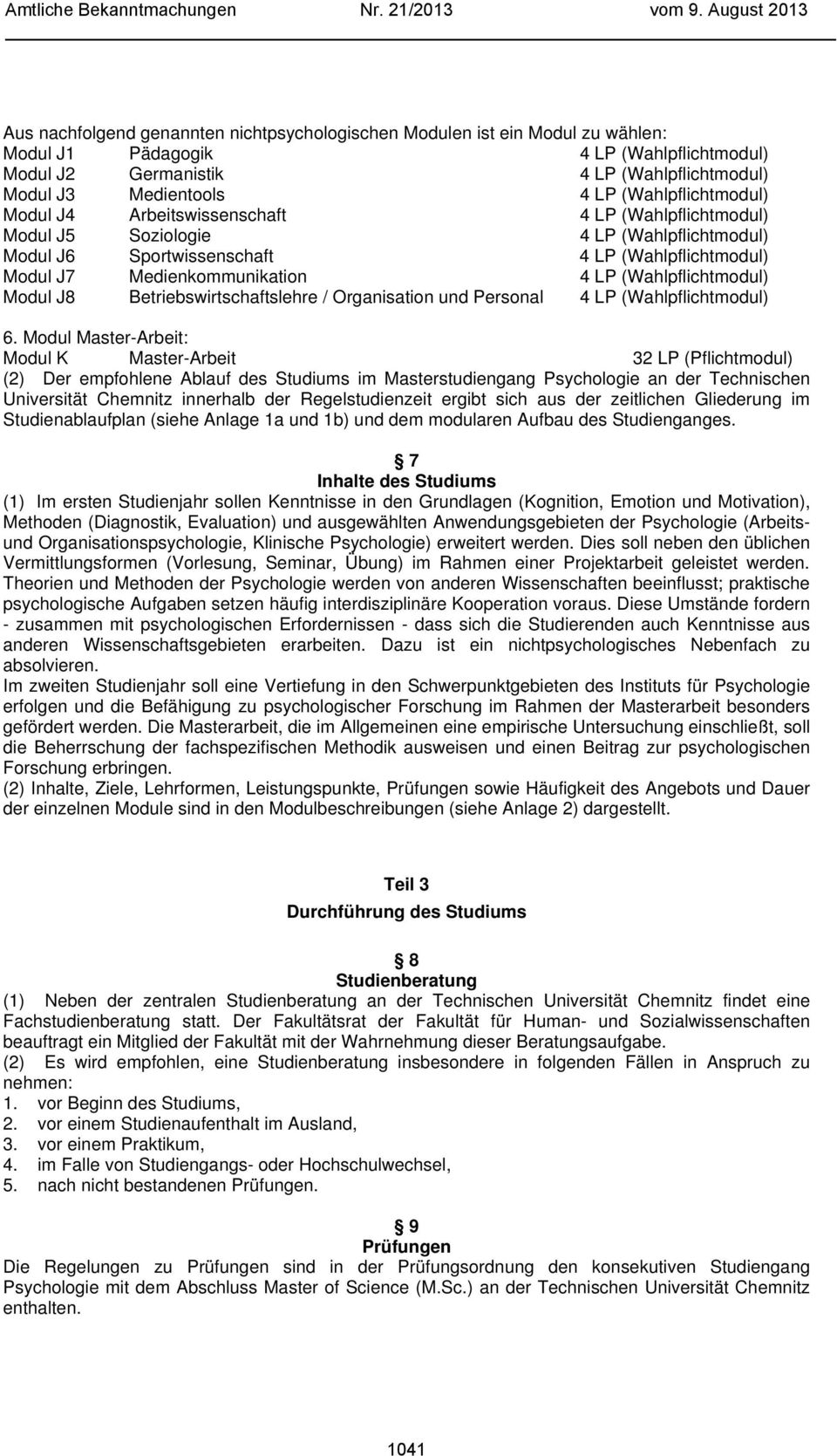 LP (Wahlpflichtmodul) Modul J8 Betriebswirtschaftslehre / Organisation und Personal 4 LP (Wahlpflichtmodul) 6.