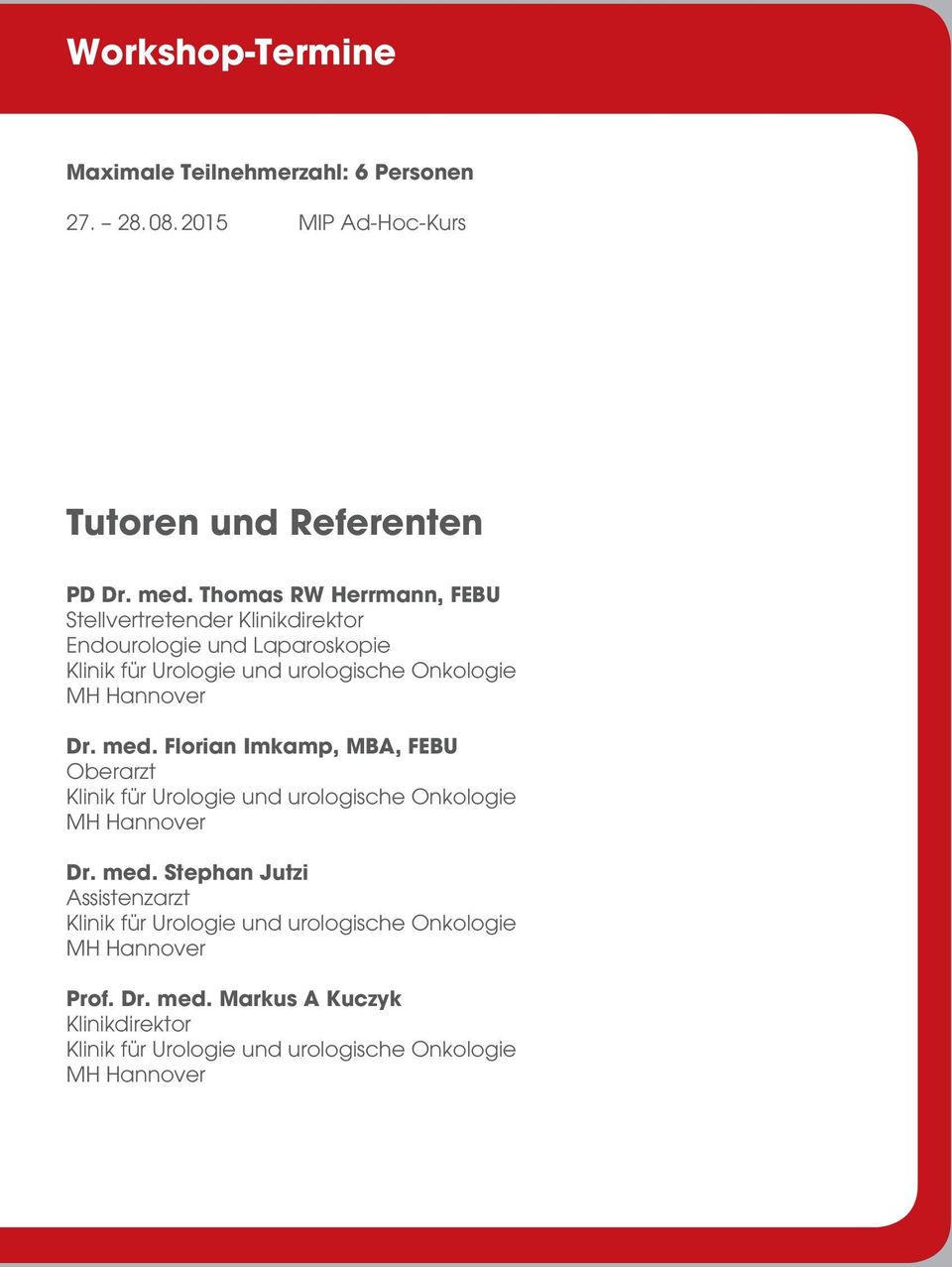Thomas RW Herrmann, FEBU Stellvertretender Klinikdirektor Endourologie und Laparoskopie MH