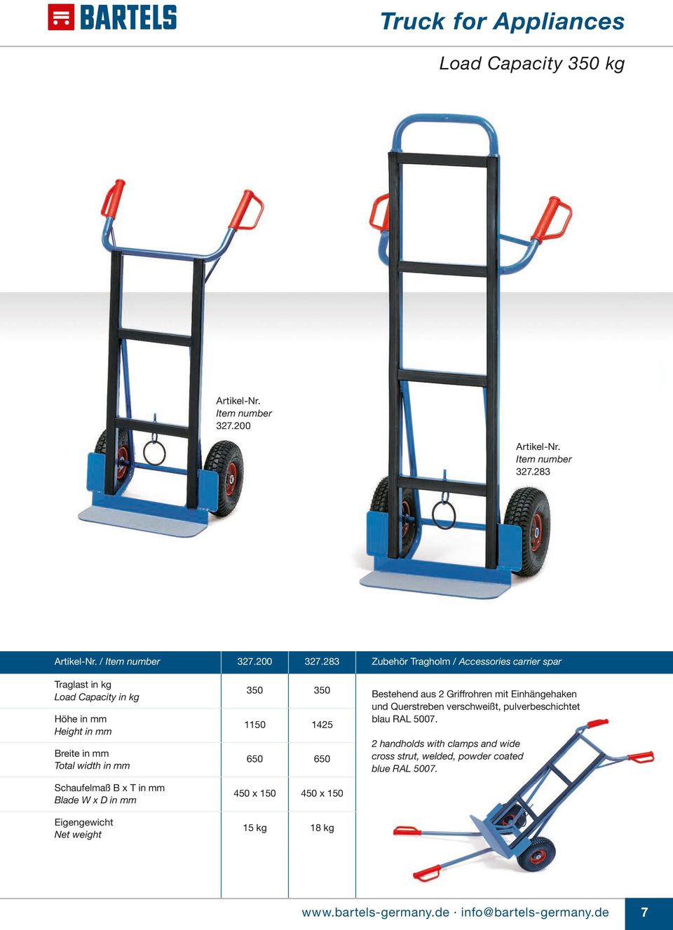 283 Traglast in kg Load Capacity in kg 350 350 Höhe in mm Height in mm 1150 1425 Breite in mm Total width in mm 650 650 450 x 150 450 x 150 15