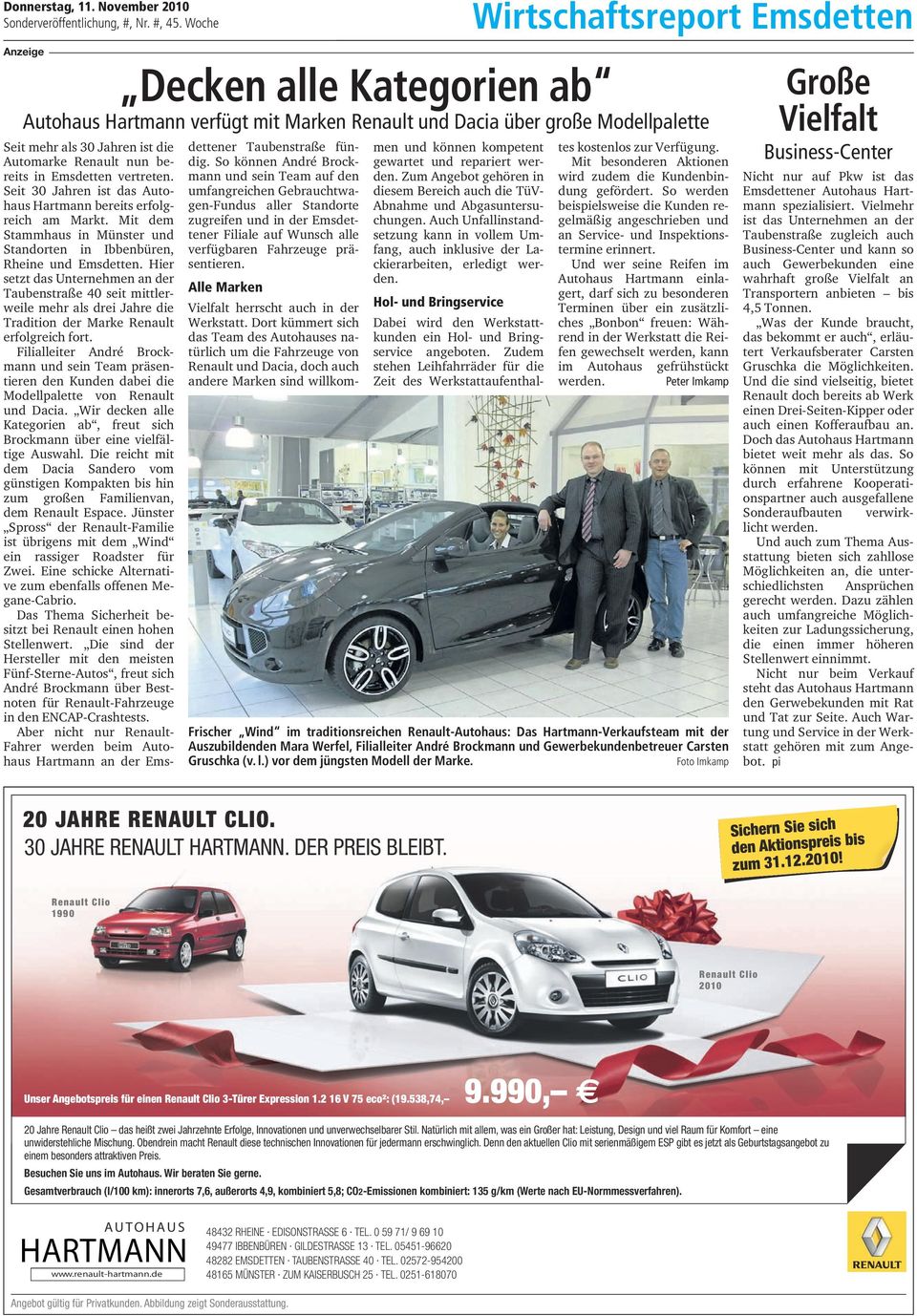 Hier setzt das Unternehmen an der Taubenstraße 40 seit mittlerweile mehr als drei Jahre die Tradition der Marke Renault erfolgreich fort.
