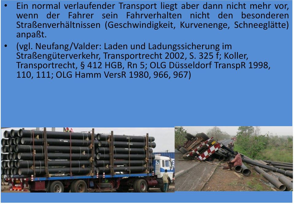 Neufang/Valder: Laden und Ladungssicherung im Straßengüterverkehr, Transportrecht 2002, S.