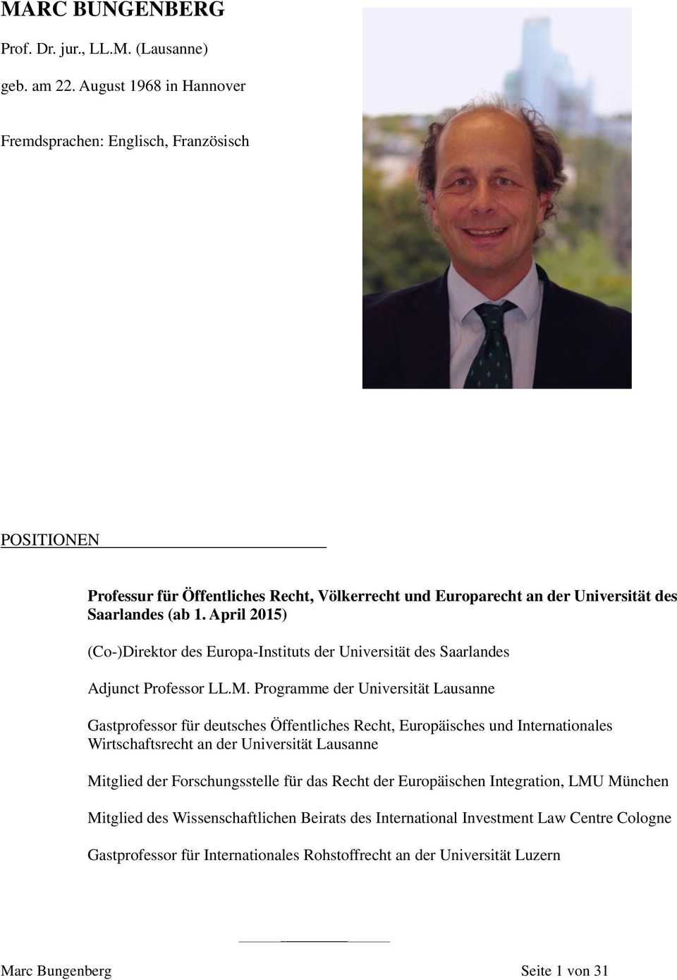 April 2015) (Co-)Direktor des Europa-Instituts der Universität des Saarlandes Adjunct Professor LL.M.