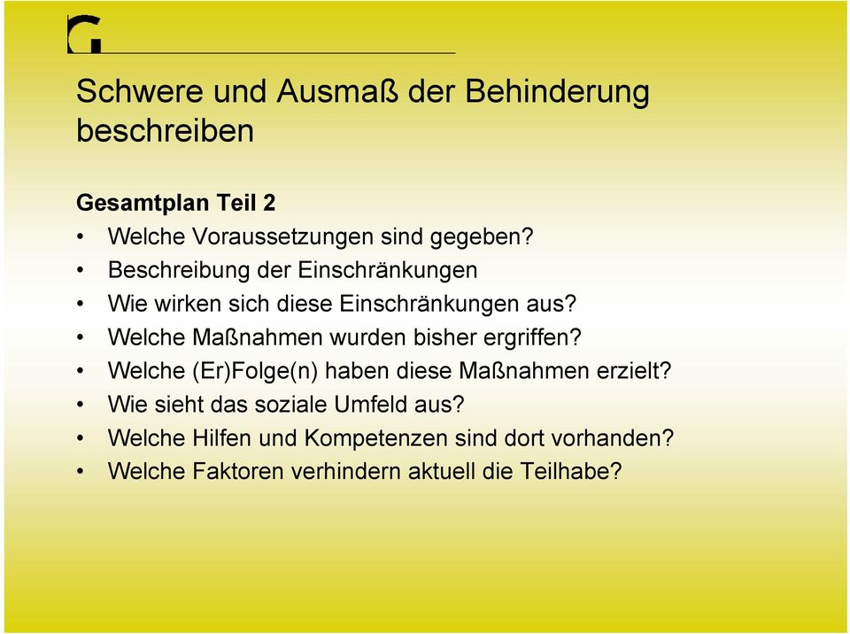 Welche Maßnahmen wurden bisher ergriffen? Welche (Er)Folge(n) haben diese Maßnahmen erzielt?