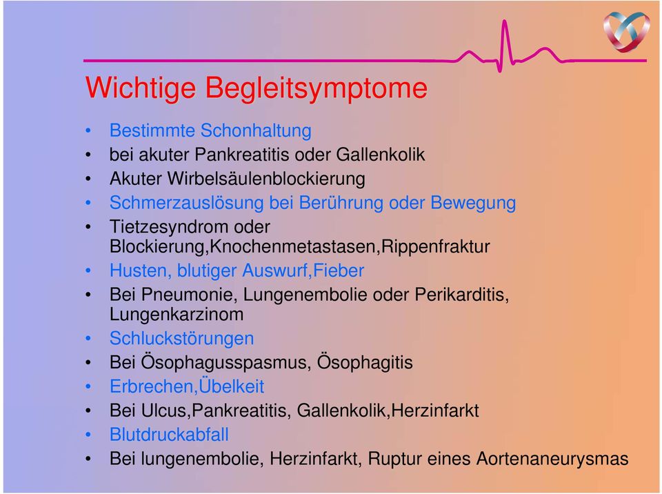 Auswurf,Fieber Bei Pneumonie, Lungenembolie oder Perikarditis, Lungenkarzinom Schluckstörungen Bei Ösophagusspasmus, Ösophagitis