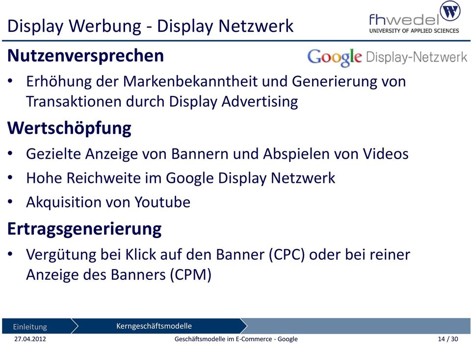 Google Display Netzwerk Akquisition von Youtube Ertragsgenerierung Vergütung bei Klick auf den Banner (CPC) oder bei