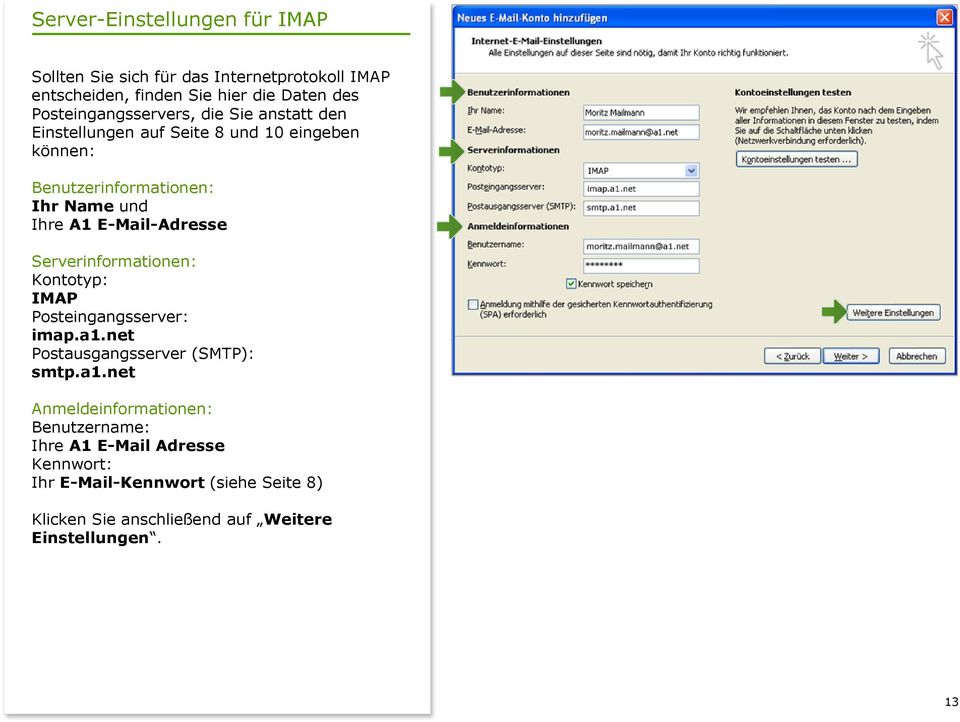 E-Mail-Adresse Serverinformationen: Kontotyp: IMAP Posteingangsserver: imap.a1.
