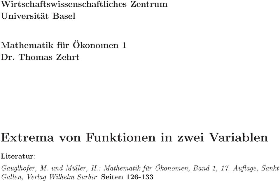 Thomas Zehrt Extrema von Funktionen in zwei Variablen Literatur: