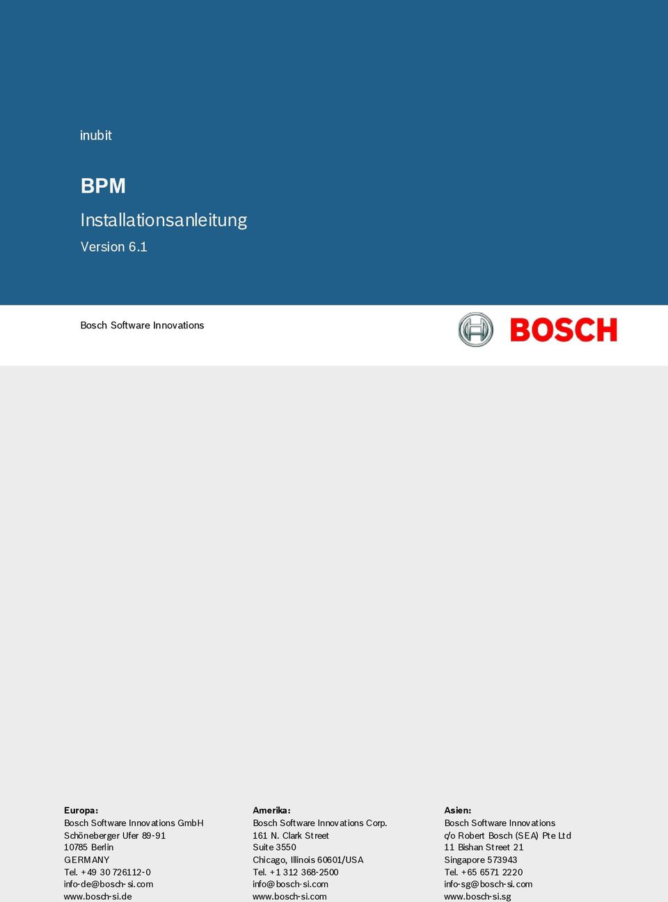 +49 30 726112-0 info-de@bosch- si.com www.bosch-si.de Amerika: Bosch Software Innovations Corp. 161 N.