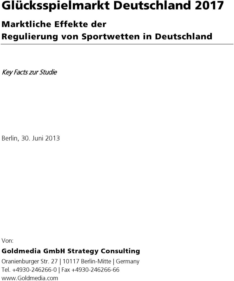 Juni 2013 Von: Goldmedia GmbH Strategy Consulting Oranienburger Str.