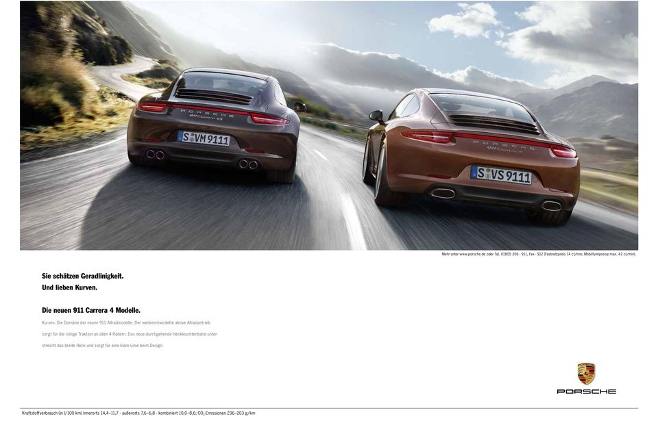 Und lieben Und lieben Kurven. Kurven. Die neuen Die neuen 911 Carrera 911 Carrera 4 Modelle. 4 Modelle. Kurven. Kurven. Die Domäne Die Domäne der neuen der 911 neuen Allradmodelle. 911 Allradmodelle.