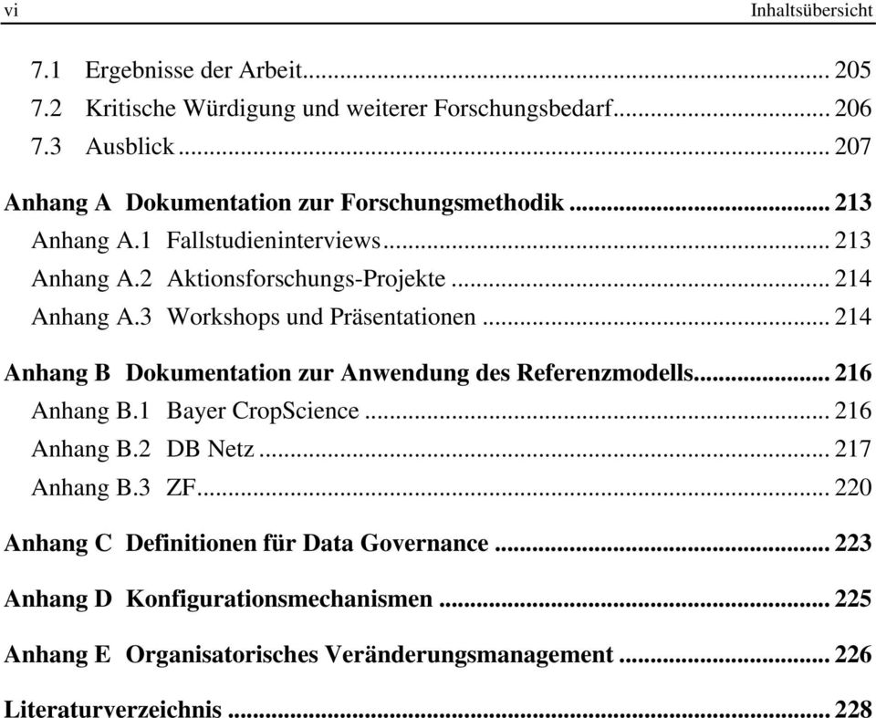 3 Workshops und Präsentationen... 214 Anhang B Dokumentation zur Anwendung des Referenzmodells... 216 Anhang B.1 Bayer CropScience... 216 Anhang B.2 DB Netz.