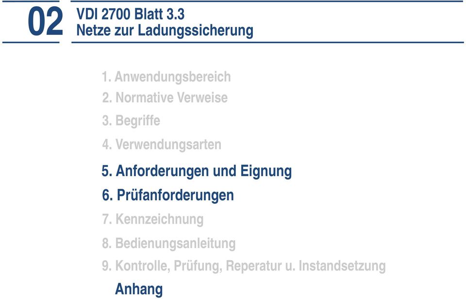 Anforderungen und Eignung 6. Prüfanforderungen 7.