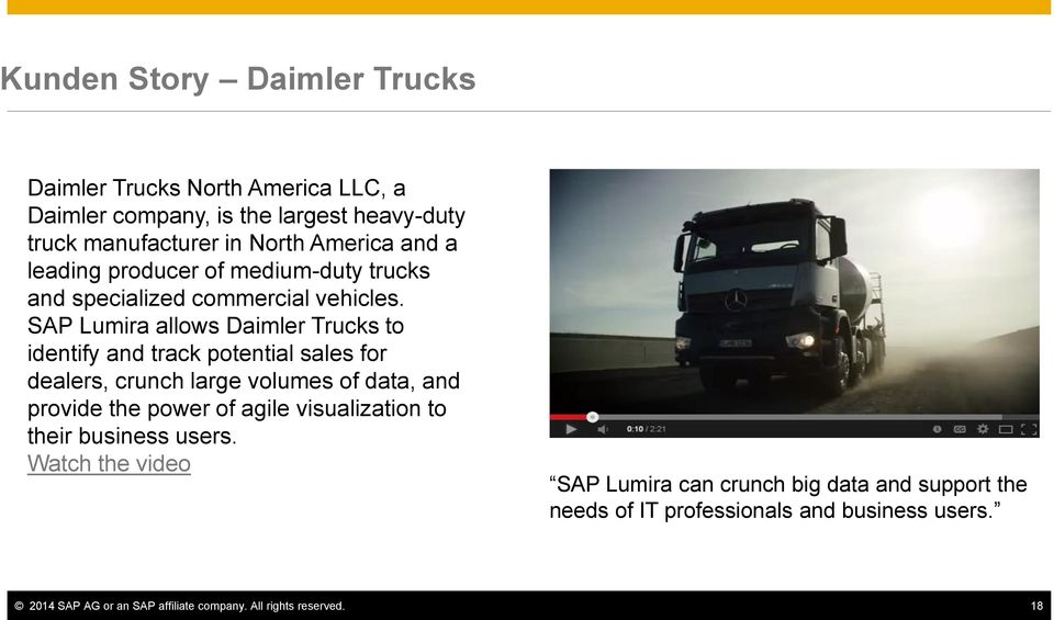 SAP Lumira allows Daimler Trucks to identify and track potential sales for dealers, crunch large volumes of data, and provide the power of agile
