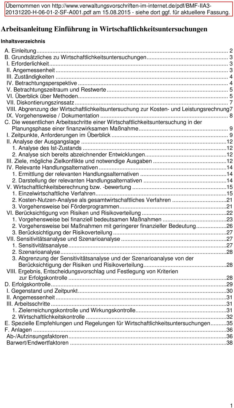 Abgrenzung der Wirtschaftlichkeitsuntersuchung zur Kosten- und Leistungsrechnung7 IX. Vorgehensweise / Dokumentation... 8 C.
