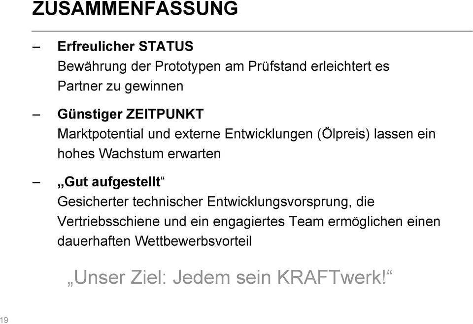 Wachstum erwarten Gut aufgestellt Gesicherter technischer Entwicklungsvorsprung, die Vertriebsschiene