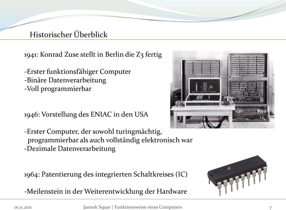 der sowohl turingmächtig, programmierbar als auch vollständig elektronisch war -Dezimale