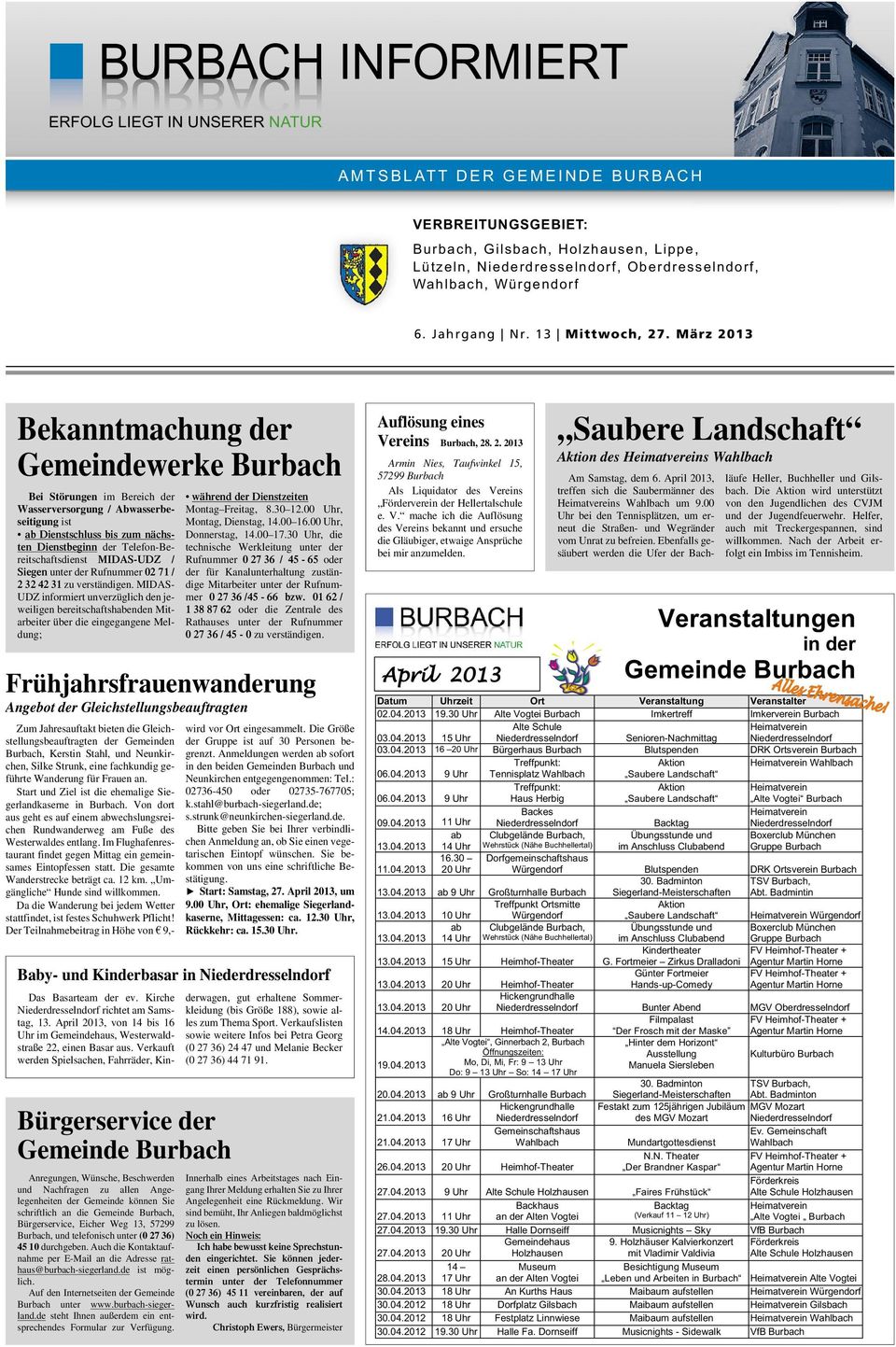 März 2013 Bekanntmachung der Gemeindewerke Burbach Bei Störungen im Bereich der Wasserversorgung / Abwasserbeseitigung ist ab Dienstschluss bis zum nächsten Dienstbeginn der