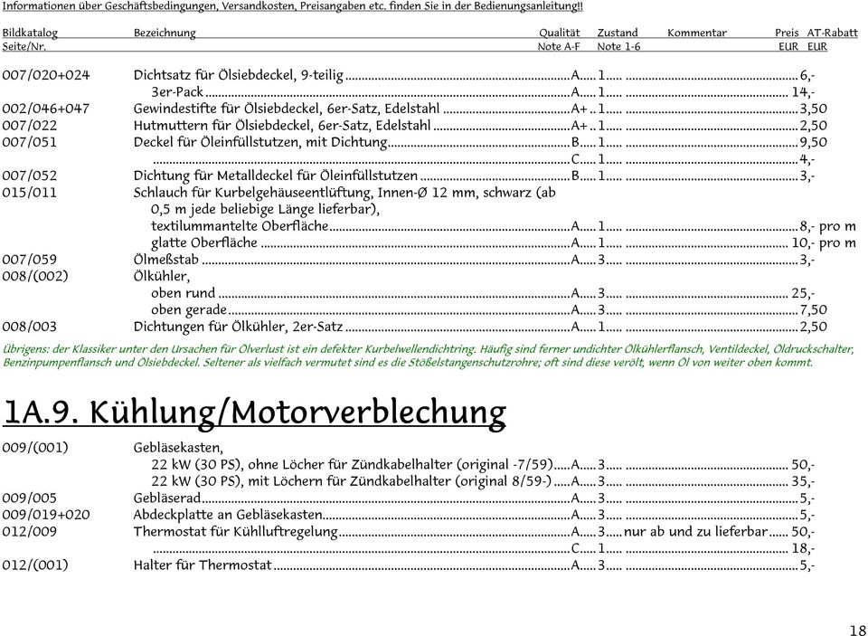 ..A...1...8,- pro m glatte Oberfläche...A...1...10,- pro m 007/059 Ölmeßstab...A...3...3,- 008/(002) Ölkühler, oben rund...a...3...25,- oben gerade...a...3...7,50 008/003 Dichtungen für Ölkühler, 2er-Satz.