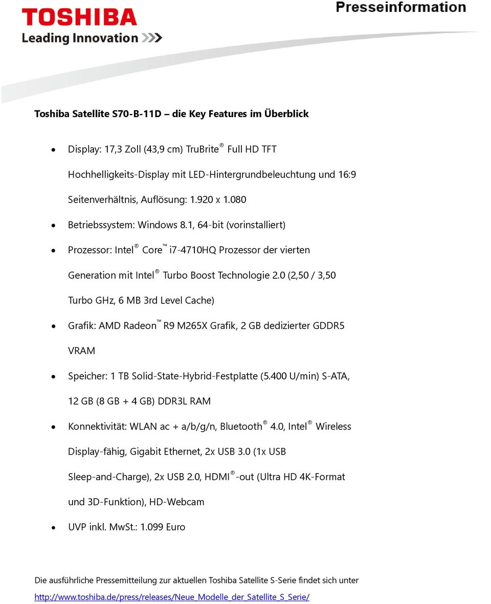 0 (2,50 / 3,50 Turbo GHz, 6 MB 3rd Level Cache) Grafik: AMD Radeon R9 M265X Grafik, 2 GB dedizierter GDDR5 VRAM Speicher: 1 TB Solid-State-Hybrid-Festplatte (5.