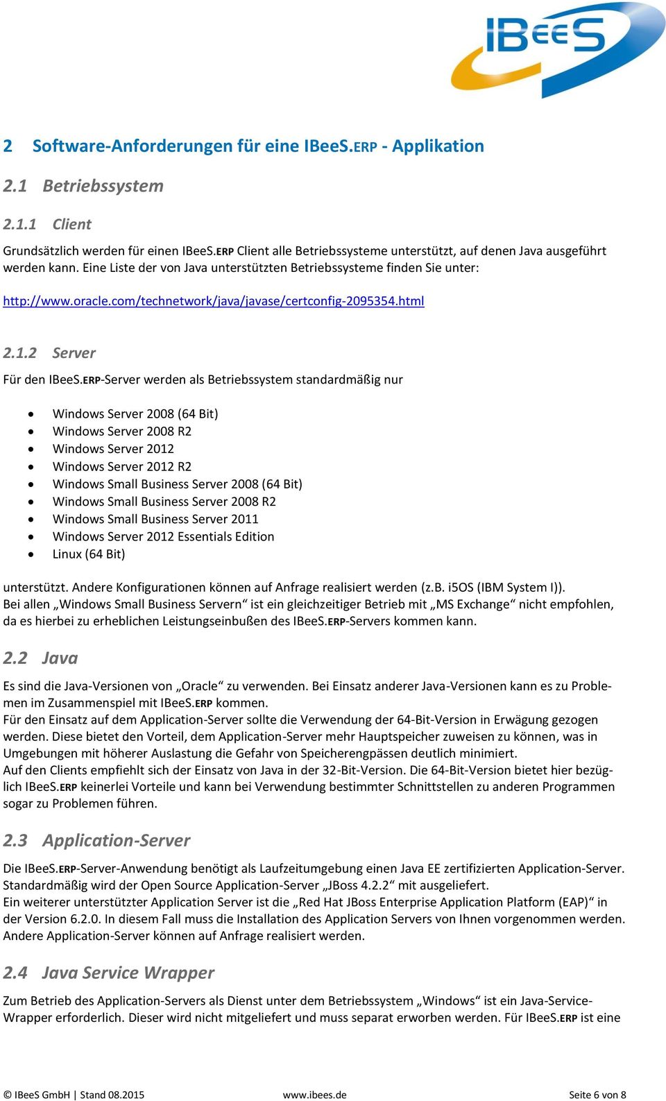 com/technetwork/java/javase/certconfig-2095354.html 2.1.2 Server Für den IBeeS.