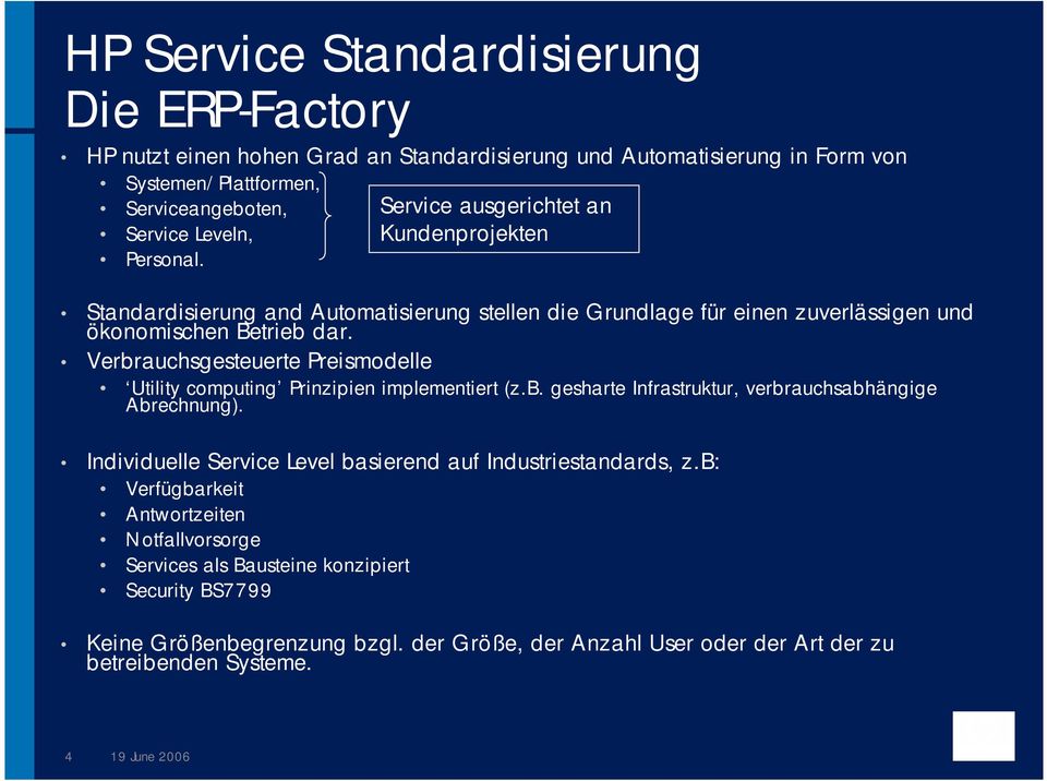 Verbrauchsgesteuerte Preismodelle Utility computing Prinzipien implementiert (z.b. gesharte Infrastruktur, verbrauchsabhängige Abrechnung).