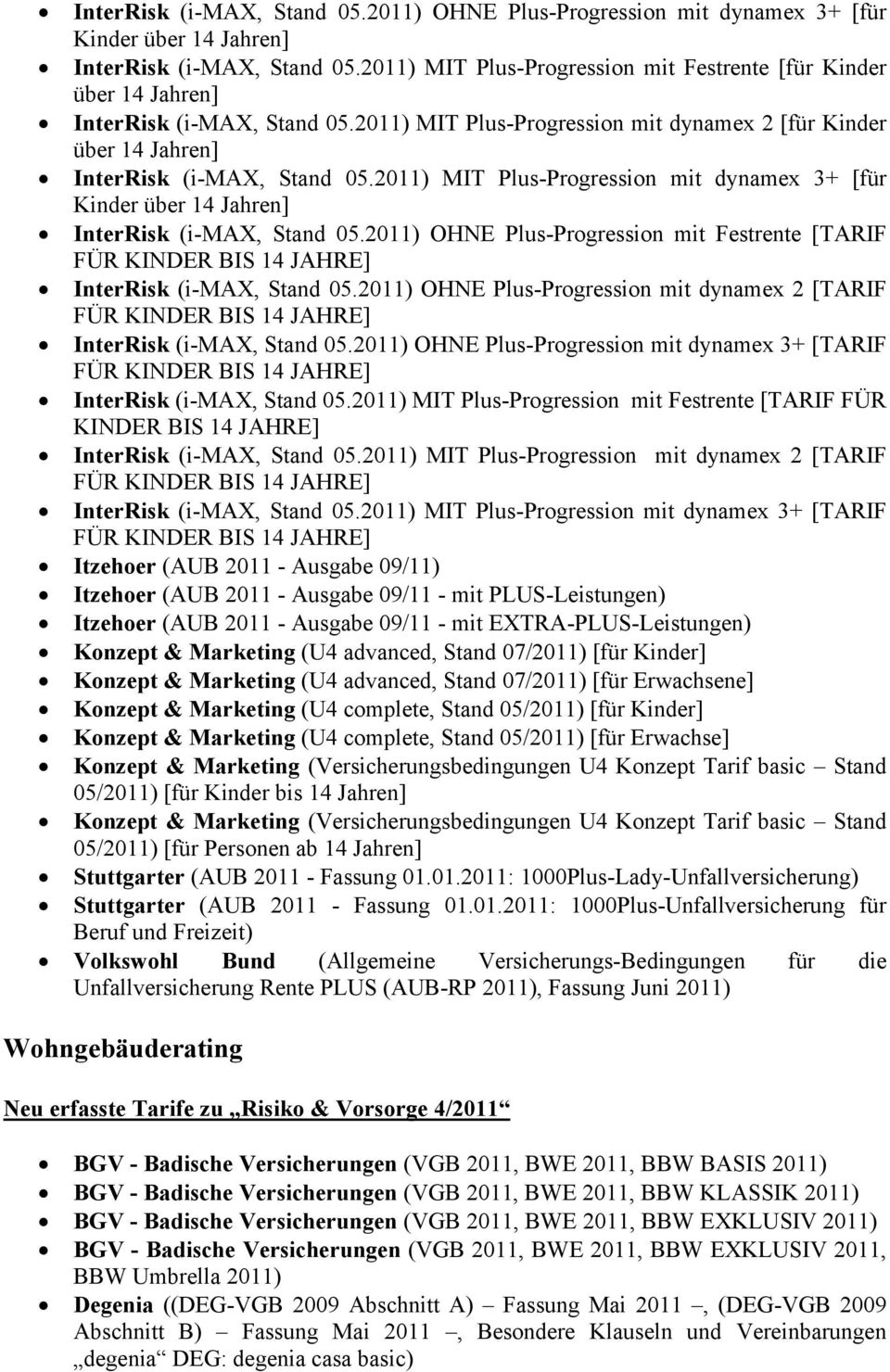 2011) OHNE Plus-Progression mit Festrente [TARIF InterRisk (i-max, Stand 05.2011) OHNE Plus-Progression mit dynamex 2 [TARIF InterRisk (i-max, Stand 05.