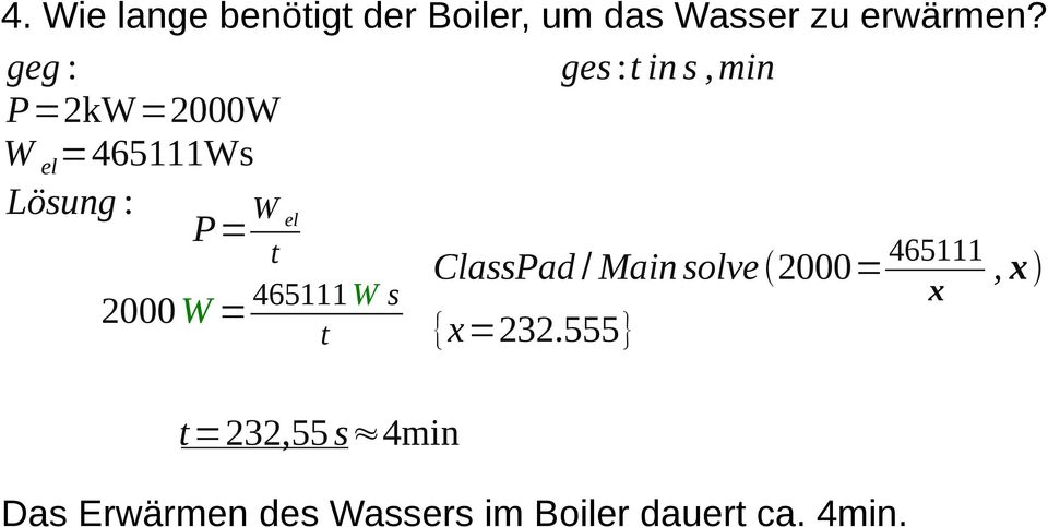 t 2000 W = 465111 W s ClassPad / Main solve 2000= 465111, x x t