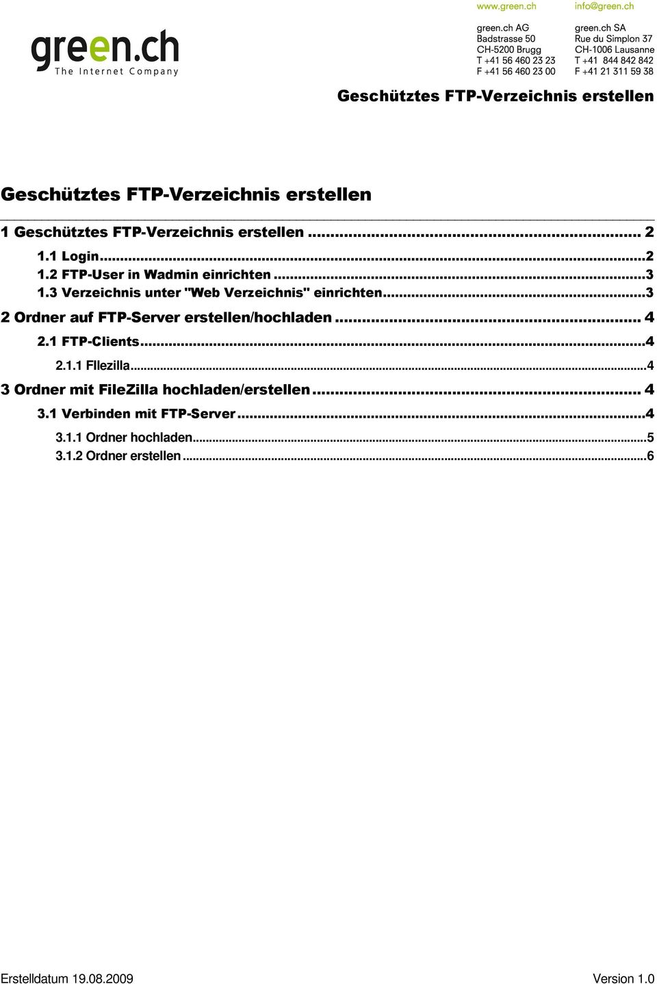 ..3 2 Ordner auf FTP-Server erstellen/hochladen... 4 2.1 FTP-Clients...4 2.1.1 FIlezilla.