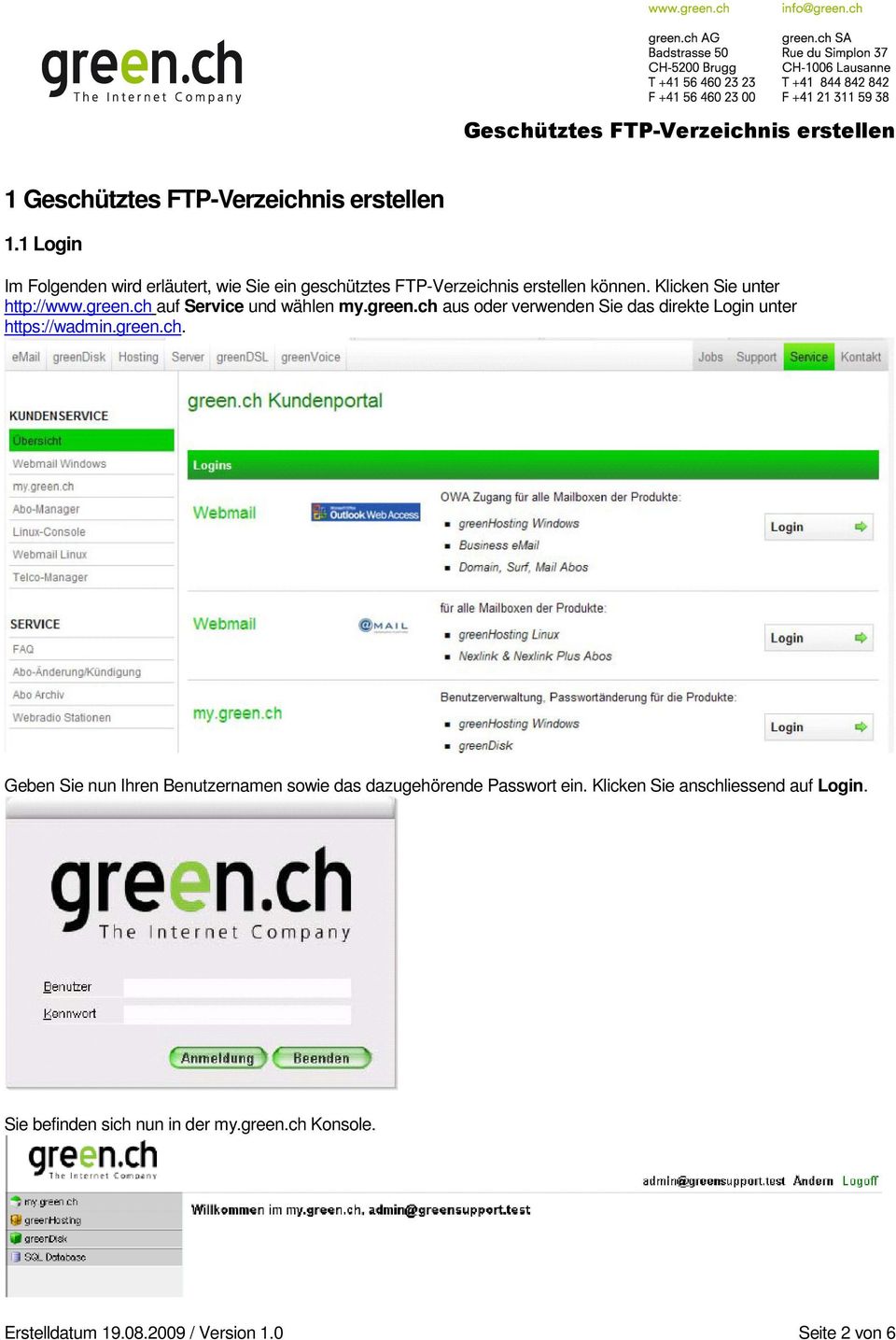 Klicken Sie unter http://www.green.ch auf Service und wählen my.green.ch aus oder verwenden Sie das direkte Login unter https://wadmin.