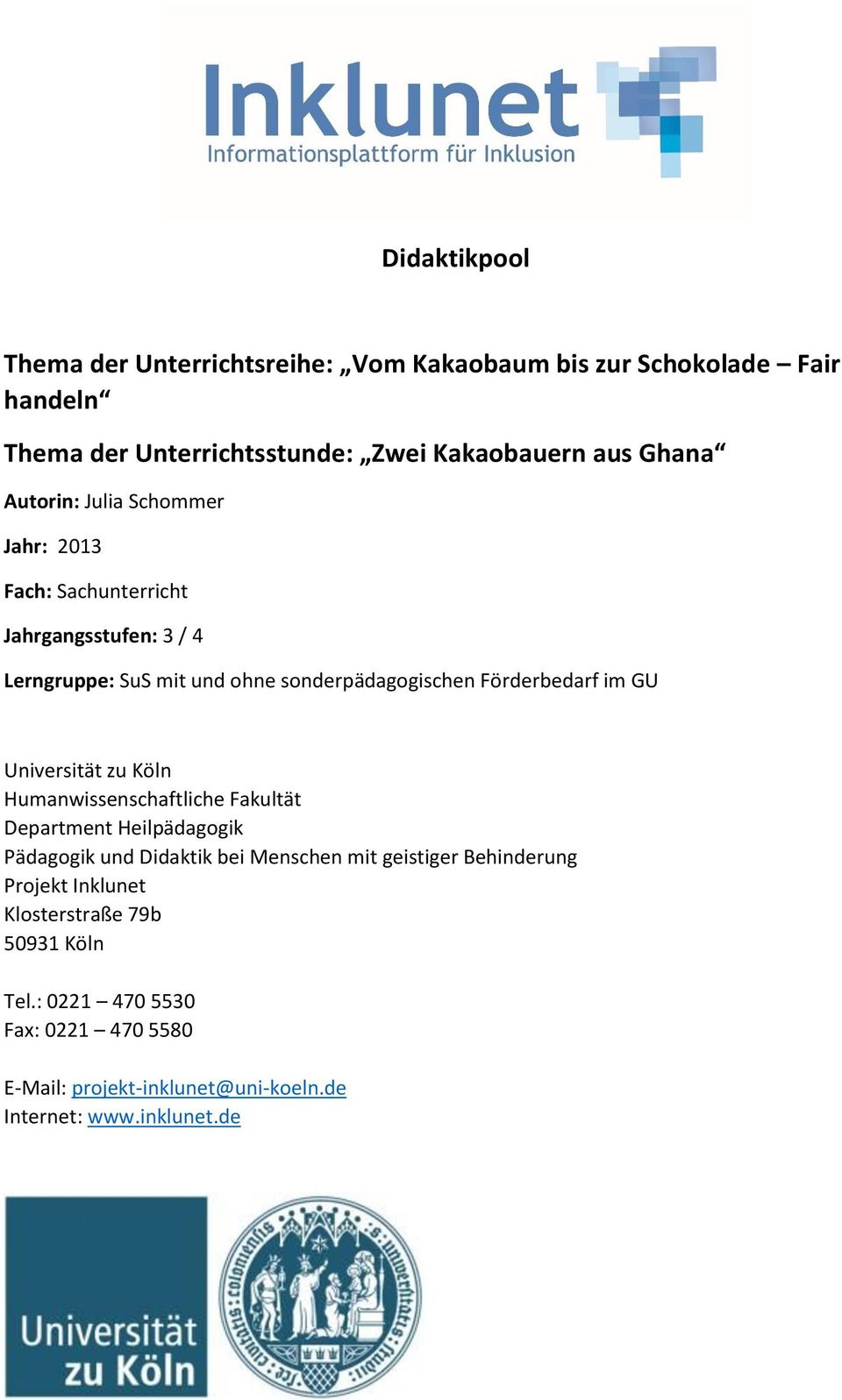 GU Universität zu Köln Humanwissenschaftliche Fakultät Department Heilpädagogik Pädagogik und Didaktik bei Menschen mit geistiger Behinderung