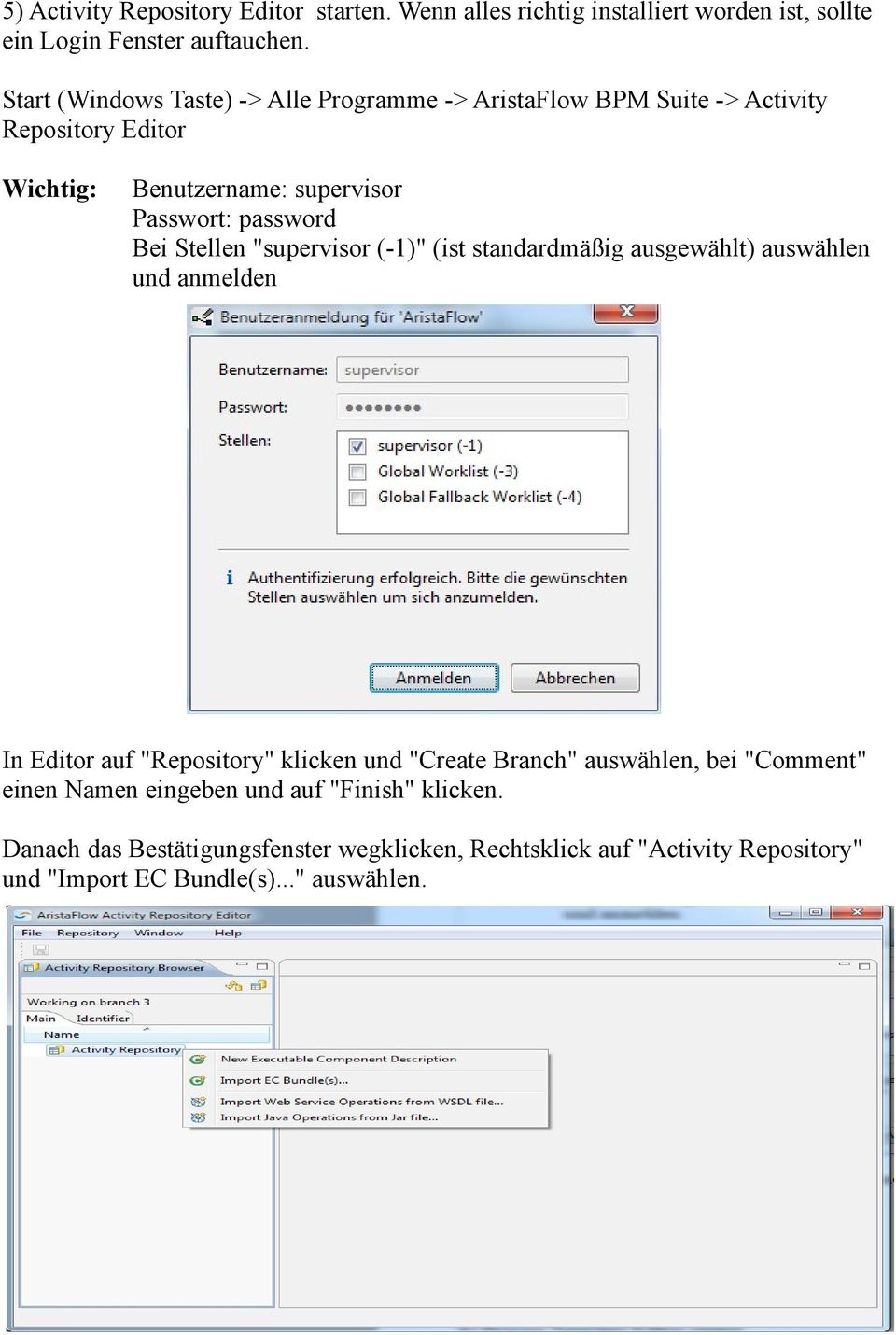 Bei Stellen "supervisor (-1)" (ist standardmäßig ausgewählt) auswählen und anmelden In Editor auf "Repository" klicken und "Create Branch" auswählen,