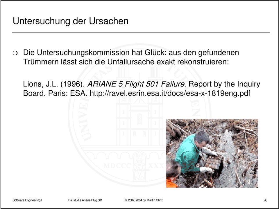 ARIANE 5 Flight 501 Failure. Report by the Inquiry Board. Paris: ESA. http://ravel.esrin.