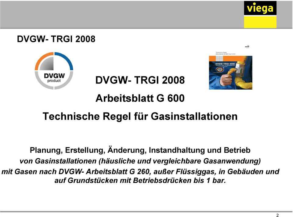 (häusliche und vergleichbare Gasanwendung) mit Gasen nach DVGW- Arbeitsblatt G