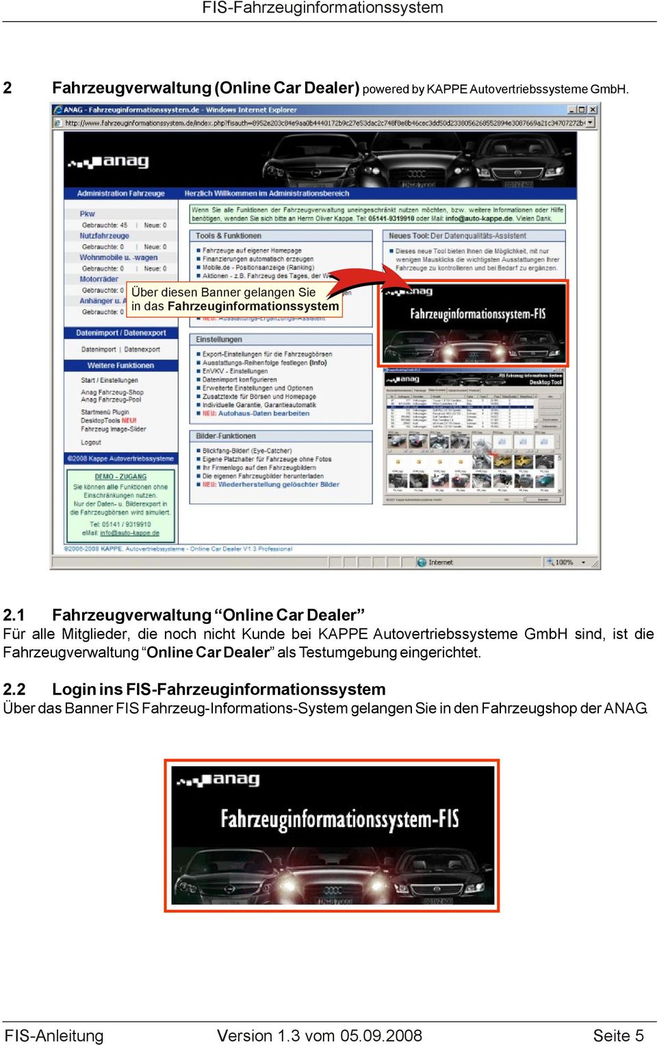 1 Fahrzeugverwaltung Online Car Dealer Für alle Mitglieder, die noch nicht Kunde bei KAPPE Autovertriebssysteme GmbH sind,