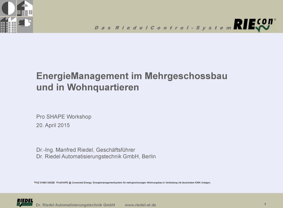 Riedel Automatisierungstechnik GmbH, Berlin *FKZ 01MG13002B: ProSHAPE @ Connected Energy-