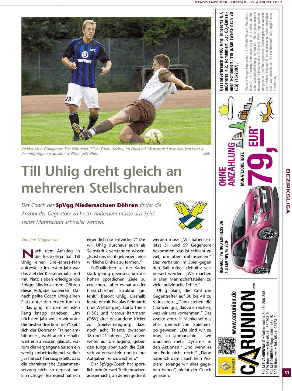 Von Jens Niggemeyer nach dem Aufstieg in die Bezirksliga hat Till Uhlig einen Drei-Jahres-Plan aufgestellt: Im ersten Jahr war das Ziel der Klassenerhalt, und mit Platz sieben erledigte die SpVgg