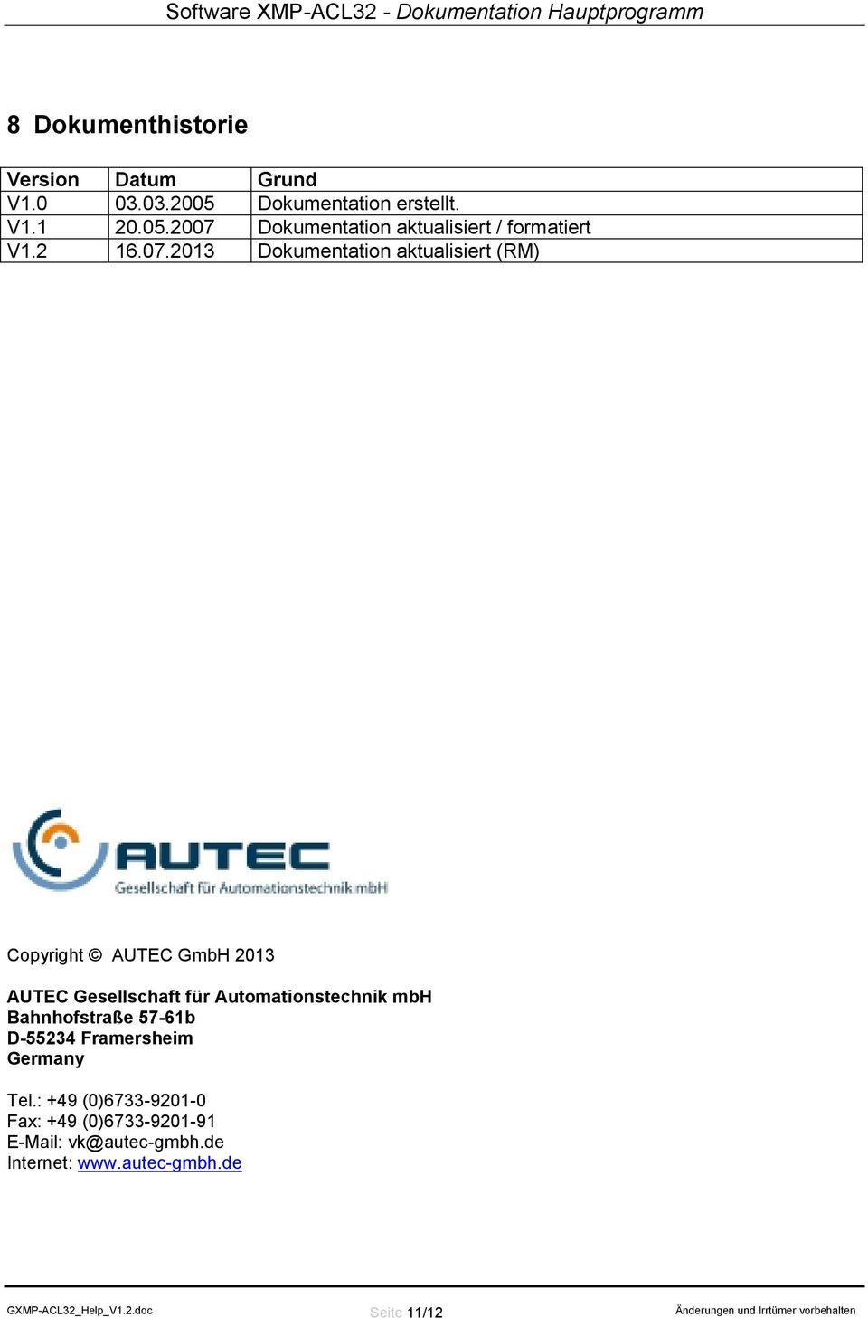 2013 Dokumentation aktualisiert (RM) Copyright AUTEC GmbH 2013 AUTEC Gesellschaft für Automationstechnik mbh