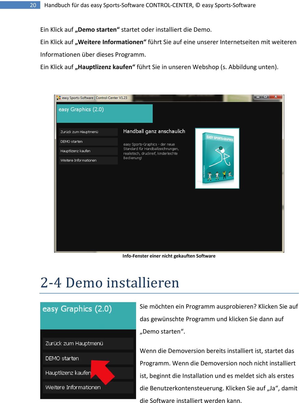 Abbildung unten). Info-Fenster einer nicht gekauften Software 2-4 Demo installieren Sie möchten ein Programm ausprobieren?