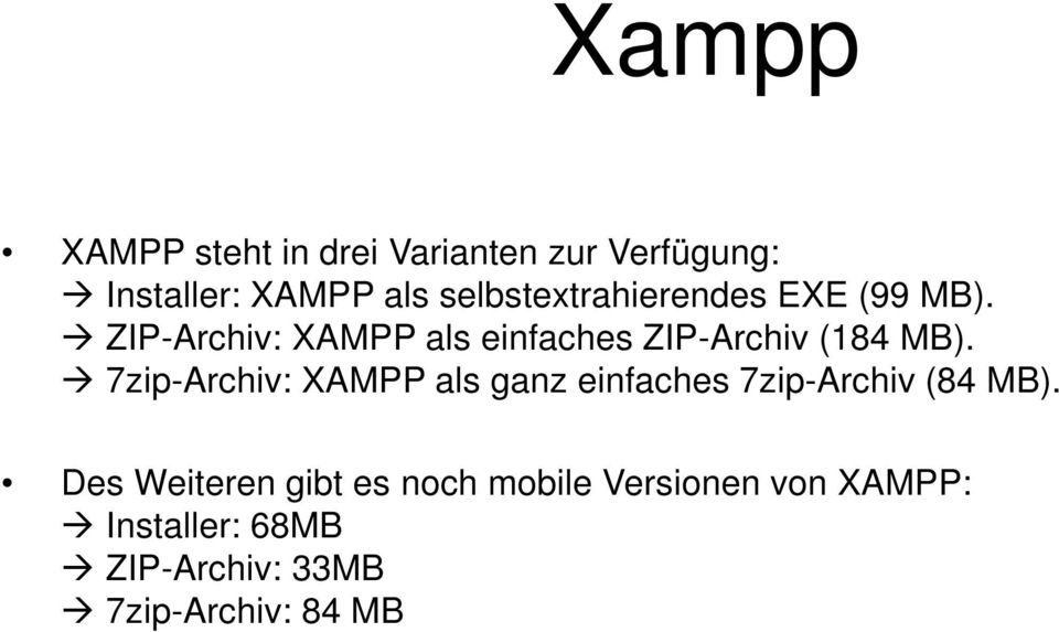 ZIP-Archiv: XAMPP als einfaches ZIP-Archiv (184 MB).