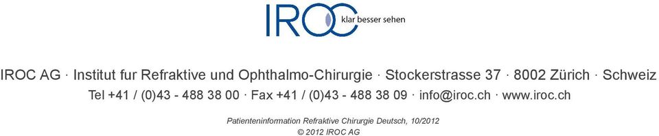 00 Fax +41 / (0)43-488 38 09 info@iroc.